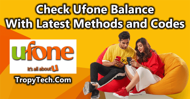 How to Check Ufone Balance – New Authentic Code Methods