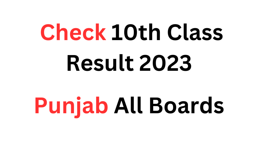 Matric Result 2023 Punjab All Boards - 10th Class Result 2023